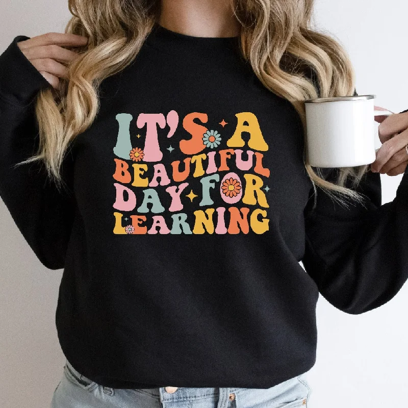 It's a Beautiful Day for Learning Sweatshirt, Teacher Crewneck Sweater, Back to School, Teacher Appreciation Gift