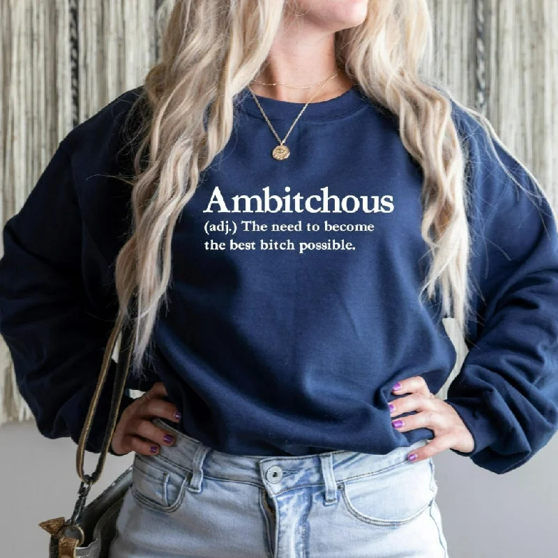 Ambitchous Crewneck Sweatshirt, Funny Shirt, Confident Empowerment Gift for Her, Funny Gift