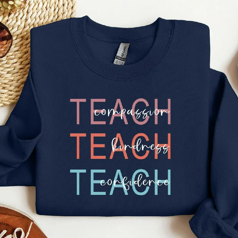 Cute Teach Sweatshirt, Compassion Kindness Confidence Teacher Crewneck, Teacher Appreciation Gift