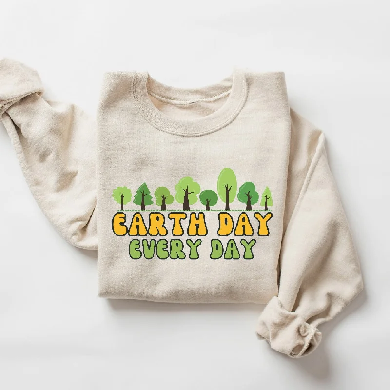 Earth Day Every Day Sweatshirt, Earth Day Crewneck, Climate Change Gift, Inspirational Quotes Shirt